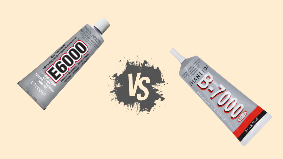 E6000 vs B7000: Choosing the Best Adhesive for Your Project