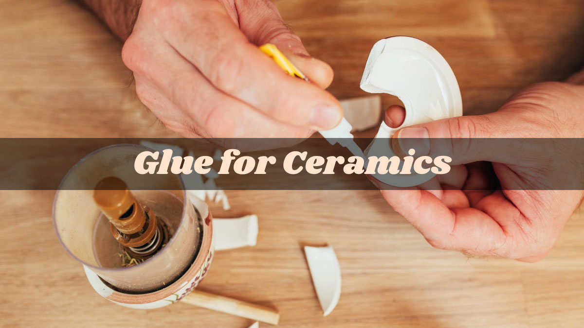 Glue for Ceramics