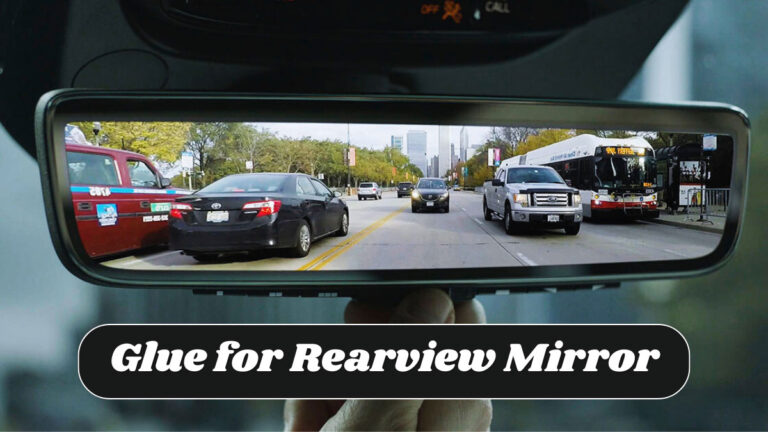 Glue for Rearview Mirror