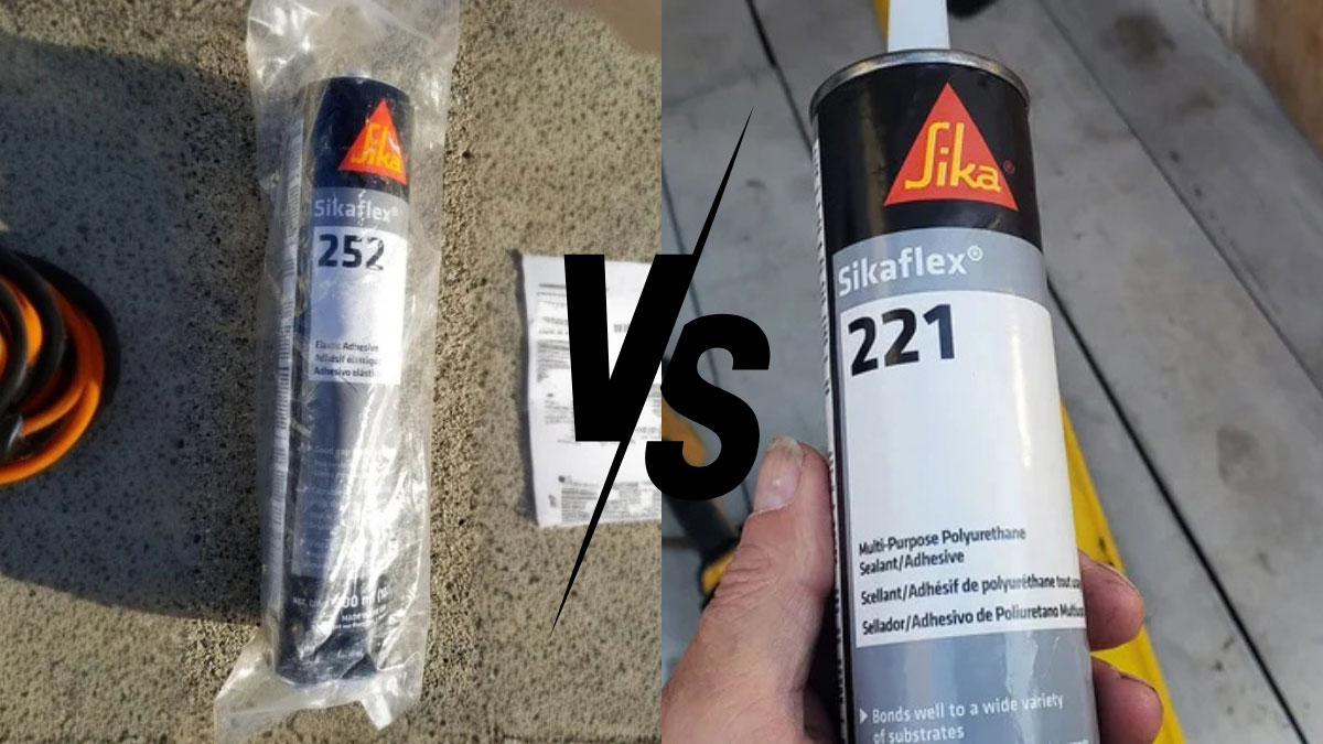 Sikaflex 252 vs 221